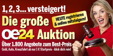 Die große oe24 Auktion! Gleich registrieren – online mitbieten und Geld sparen
